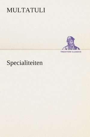 Specialiteiten de Multatuli