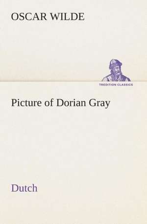 Picture of Dorian Gray. Dutch de Oscar Wilde