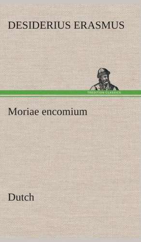 Moriae Encomium. Dutch: CD. Busken Huet's Beschouwing Over Erasmus de Desiderius Erasmus