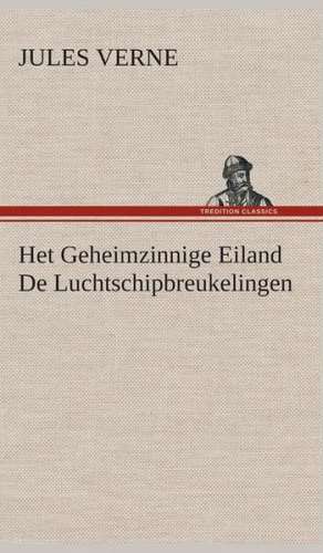 Het Geheimzinnige Eiland de Luchtschipbreukelingen: CD. Busken Huet's Beschouwing Over Erasmus de Jules Verne