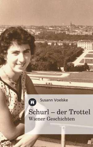 Schurl - Der Trottel: Manipulation de Susann Voelske