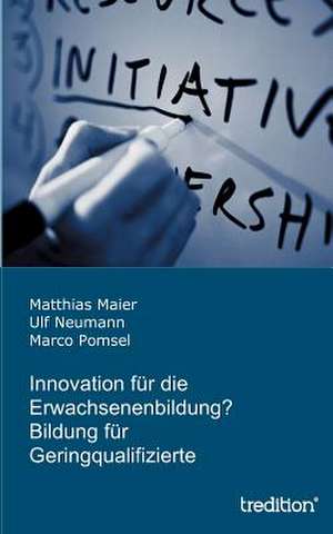 Innovation Fur Die Erwachsenenbildung? Bildung Fur Geringqualifizierte: Manipulation de Marco Pomsel