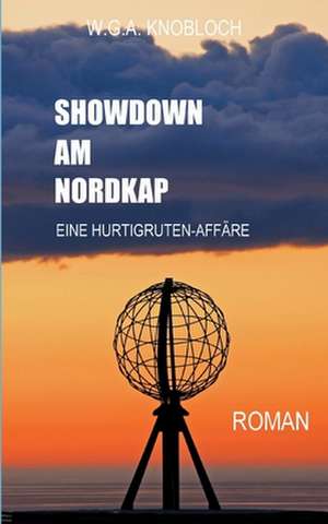 Showdown Am Nordkap: Indiens Religionen Im Lichte Moderner Erkenntnisse de W. G. A. Knobloch