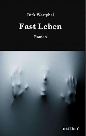 Fast Leben de Dirk Westphal