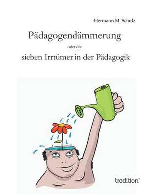 Padagogendammerung: Indiens Religionen Im Lichte Moderner Erkenntnisse de Hermann M. Schulz