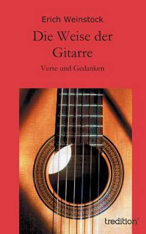 Die Weise Der Gitarre: Indiens Religionen Im Lichte Moderner Erkenntnisse de Erich Weinstock