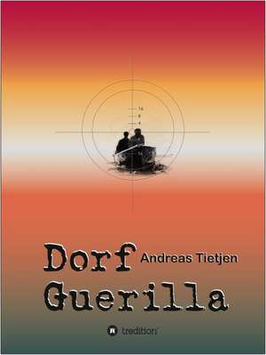 Dorf Guerilla de Andreas Tietjen