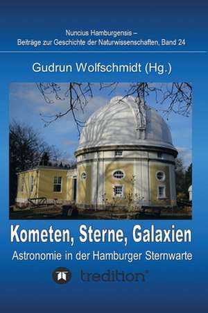 Kometen, Sterne, Galaxien - Astronomie in Der Hamburger Sternwarte. Zum 100jahrigen Jubilaum Der Hamburger Sternwarte in Bergedorf.: Manipulation de Gudrun Wolfschmidt