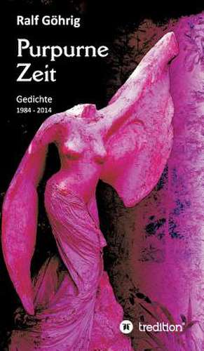 Purpurne Zeit de Ralf Göhrig