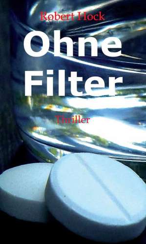 Ohne Filter de Robert Hock