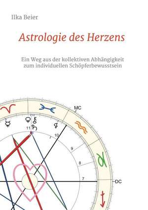 Astrologie Des Herzens: Glamour Und Korruption de Ilka Beier