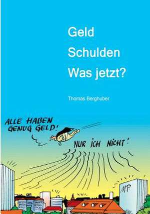 Geld - Schulden - Was Jetzt?: Glamour Und Korruption de Thomas Berghuber