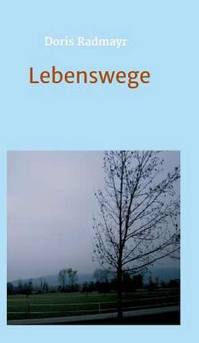 Lebenswege de Doris Radmayr