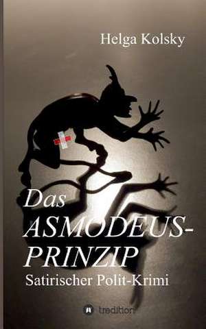 Das Asmodeus-Prinzip de Helga Kolsky