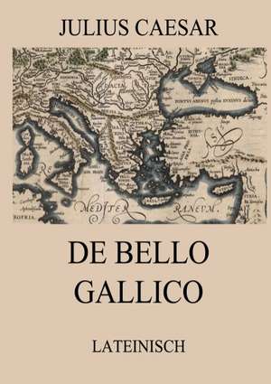 De bello Gallico de Julius Caesar