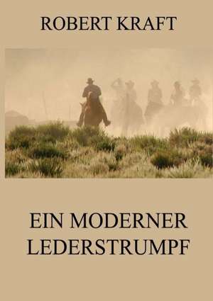 Ein moderner Lederstrumpf de Robert Kraft