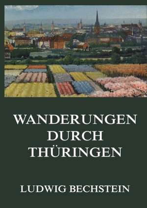 Wanderungen durch Thüringen de Ludwig Bechstein