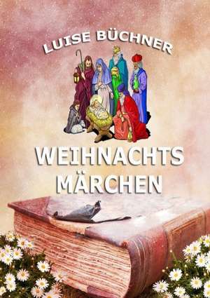 Weihnachtsmärchen de Luise Büchner
