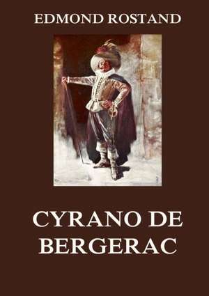 Cyrano de Bergerac de Edmond Rostand