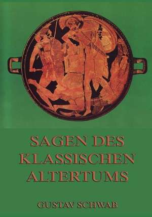 Sagen des klassischen Altertums de Gustav Schwab