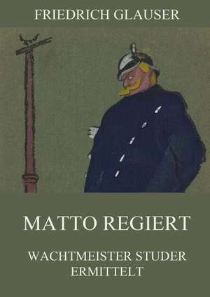 Matto regiert de Friedrich Glauser
