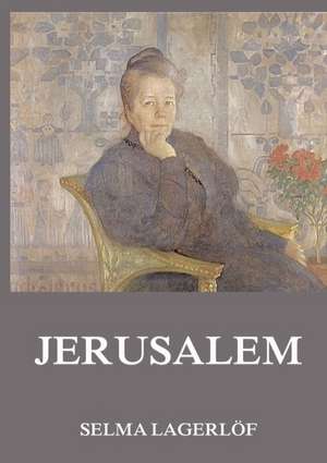 Jerusalem de Selma Lagerlöf