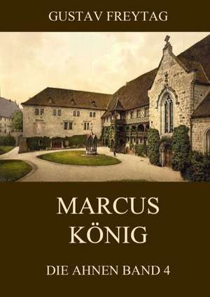 Marcus König de Gustav Freytag