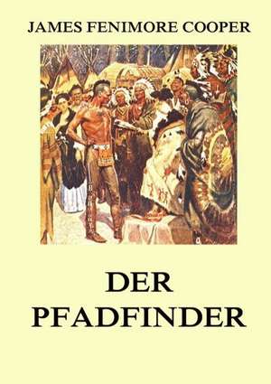 Der Padfinder de James Fenimore Cooper