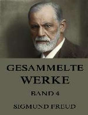 Gesammelte Werke, Band 4 de Sigmund Freud