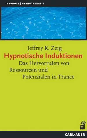 Hypnotische Induktionen de Jeffrey K Zeig