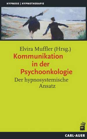 Kommunikation in der Psychoonkologie de Elvira Muffler