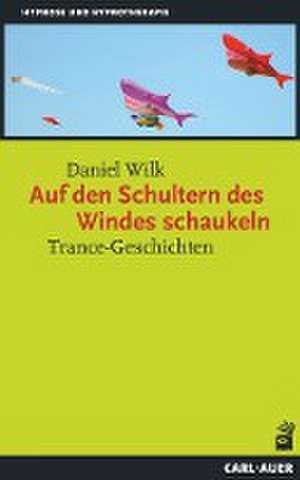 Auf den Schultern des Windes schaukeln de Daniel Wilk