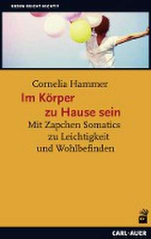 Im Körper zu Hause sein de Cornelia Hammer