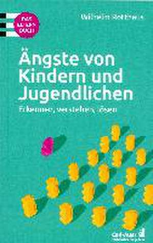 Ängste von Kindern und Jugendlichen de Wilhelm Rotthaus