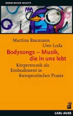 Bodysongs - Musik, die in uns lebt de Martina Baumann