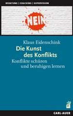 Die Kunst des Konflikts de Klaus Eidenschink