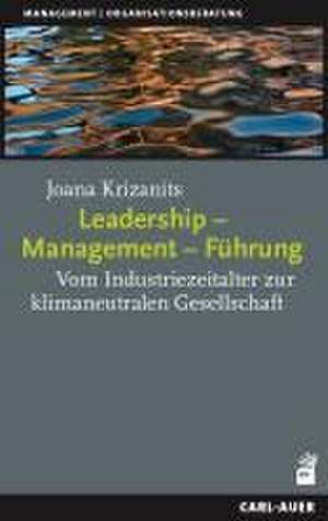 Leadership - Management - Führung de Joana Krizanits