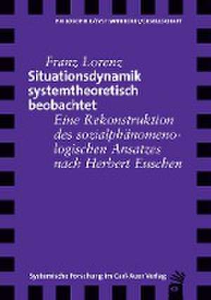 Situationsdynamik systemtheoretisch beobachtet de Franz Lorenz