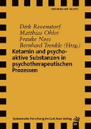 Ketamin und psychoaktive Substanzen in psychotherapeutischen Prozessen de Dirk Revenstorf