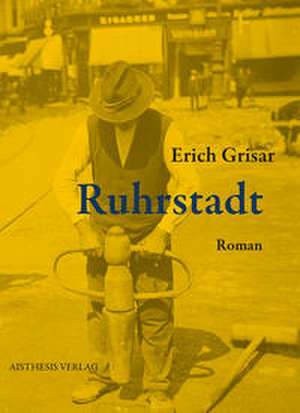 Ruhrstadt de Erich Grisar