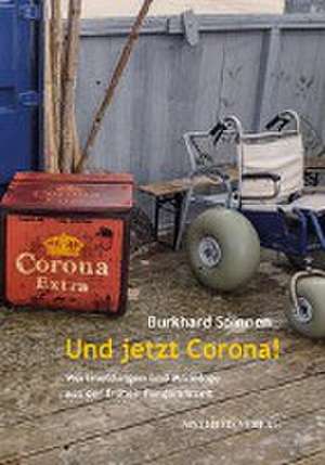 Und jetzt Corona! de Burkhard Spinnen