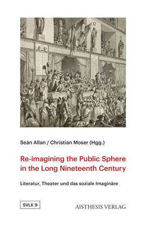 Re-imagining the Public Sphere in the Long Nineteenth Century de Seán Allan