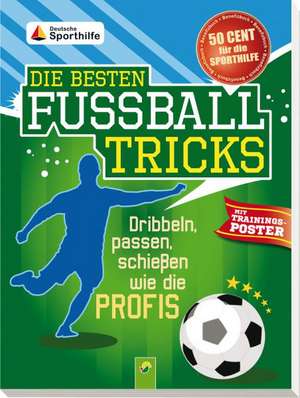 Die besten Fußballtricks - mit Trainingsposter de Sandra Noa