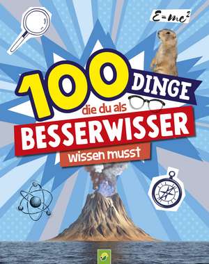 100 Dinge, die du als Besserwisser wissen musst de Katharina Bensch