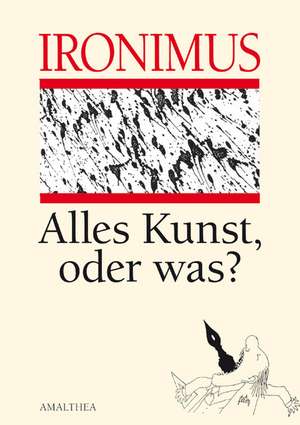 Alles Kunst, oder was? de Ironimus