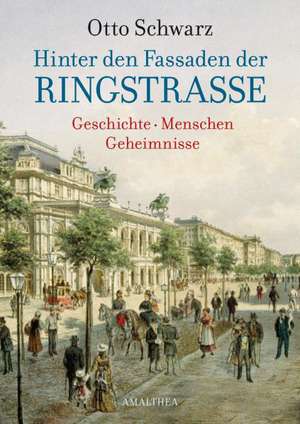 Hinter den Fassaden der Ringstrasse de Otto Schwarz