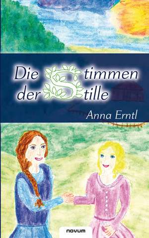 Die Stimmen der Stille de Anna Erntl