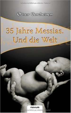 35 Jahre Messias. Und Die Welt: Sind Lehrer Noch Normal? de Oliver Boscheinen