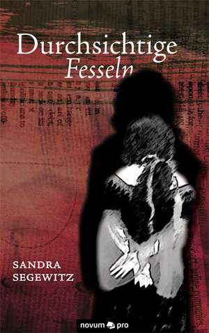 Durchsichtige Fesseln de Sandra Segewitz