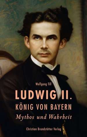 Ludwig II. König von Bayern de Wolfgang Till